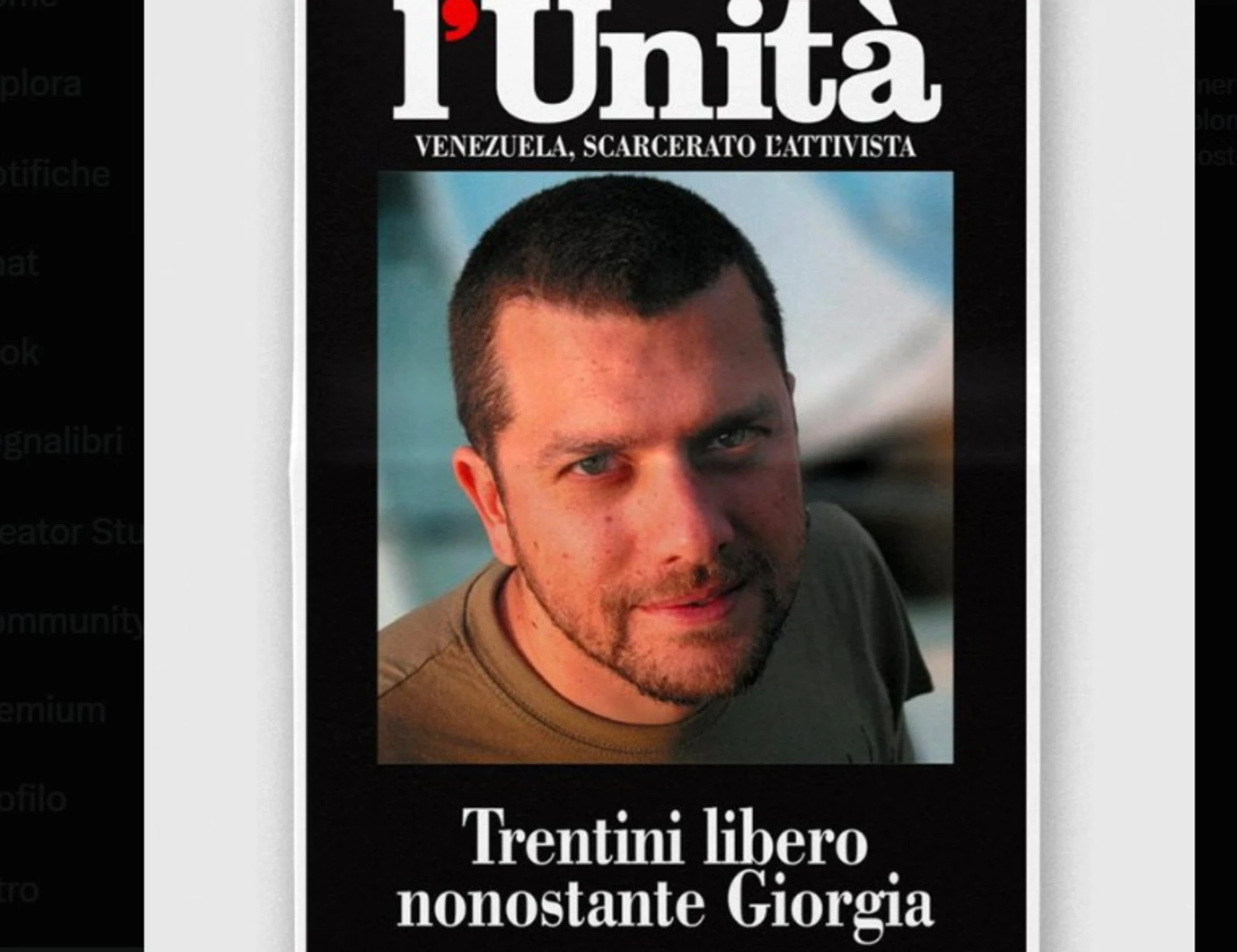 Alberto Trentini libero, lo spudorato titolo de "L'Unità" (contro Giorgia Meloni)