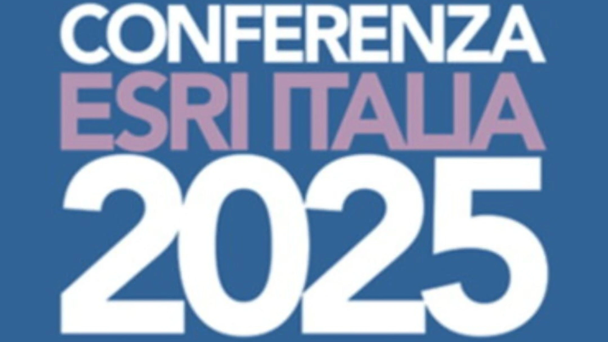 INNOVATION TECNOLOGY. IL 14 E 15 MAGGIO CONFERENZA ESRI ITALIA SU SISTEMI INFORMATIVI GEOGRAFICI  SFIDE AL CAMBIAMENTO CLIMATICO, PIANIFICAZIONE URBANA, ECONOMIA SPAZIALE 