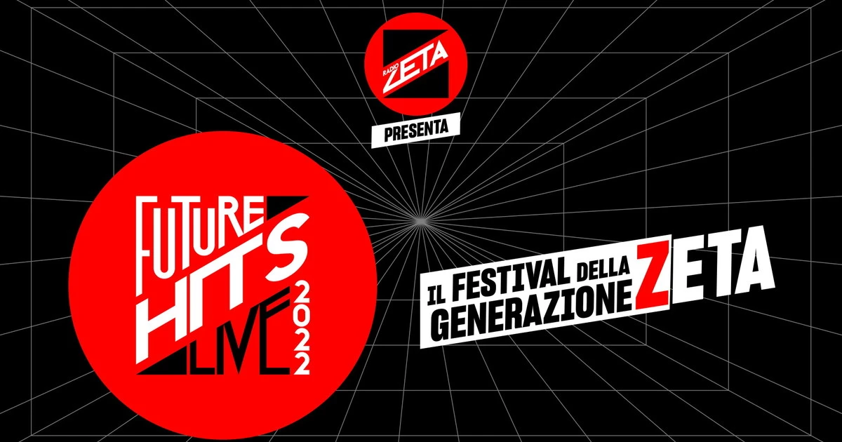 Future Hits Live 2022 di Radio Zeta, ecco il primo Festival della Generazione Zeta