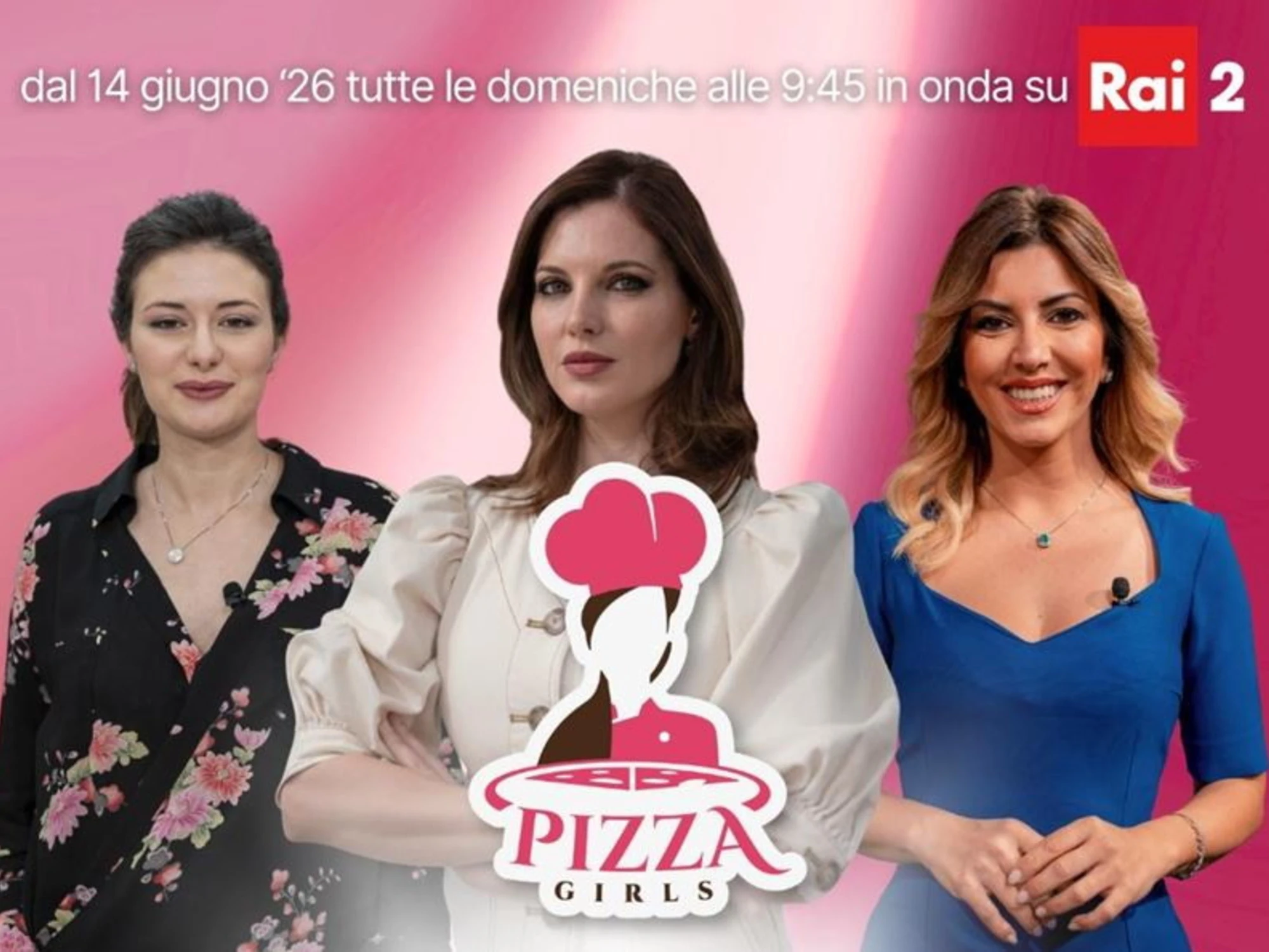PIZZAGIRLS SU RAI2: DAL 14 GIUGNO TUTTE LE DOMENICHE NEL DAYTIME
