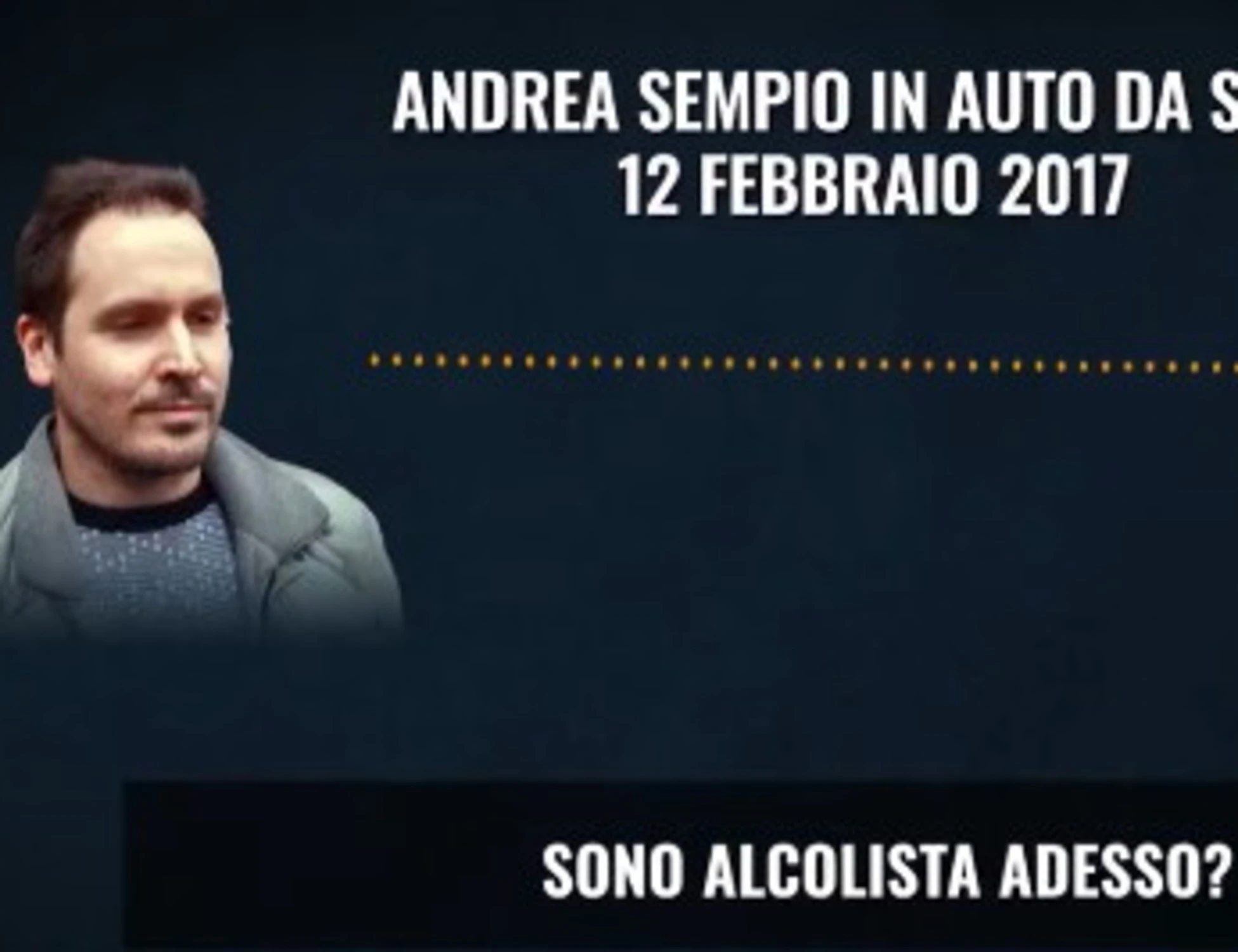 Andrea Sempio, delirio in auto: "Alle 10 del mattino... sono alcolista adesso?"