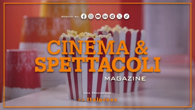 Cinema & Spettacoli Magazine - 30/7/2025