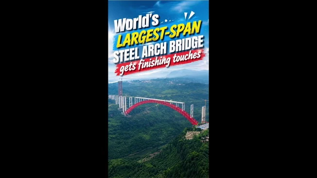 Cina, ultimi ritocchi a ponte ad arco in acciaio con campata più ampia del mondo