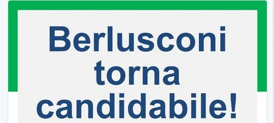 Silvio Berlusconi candidabile, Forza Italia festeggia così: per chi è la pugnalata pubblica