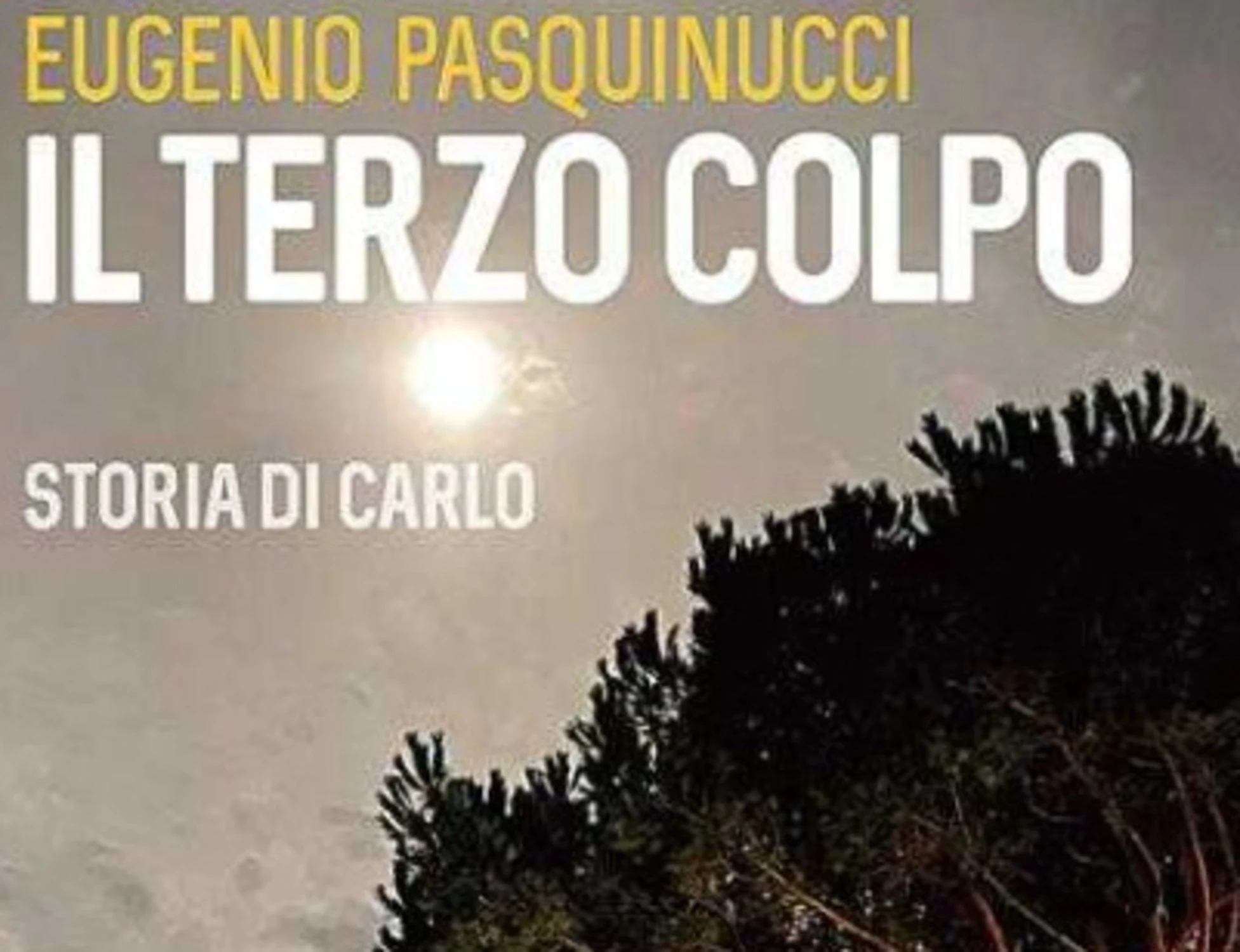 "Il terzo colpo", un noir nella Toscana di ieri e di oggi