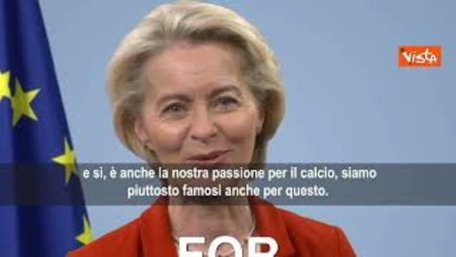 Festa d’Europa, Von Der Leyen: Celebriamo ciò che ci rende europei, democrazia, libertà e calcio