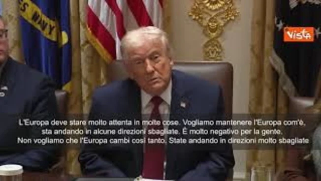 Trump: L'Europa sta andando in alcune direzioni sbagliate, è un male per i cittadini