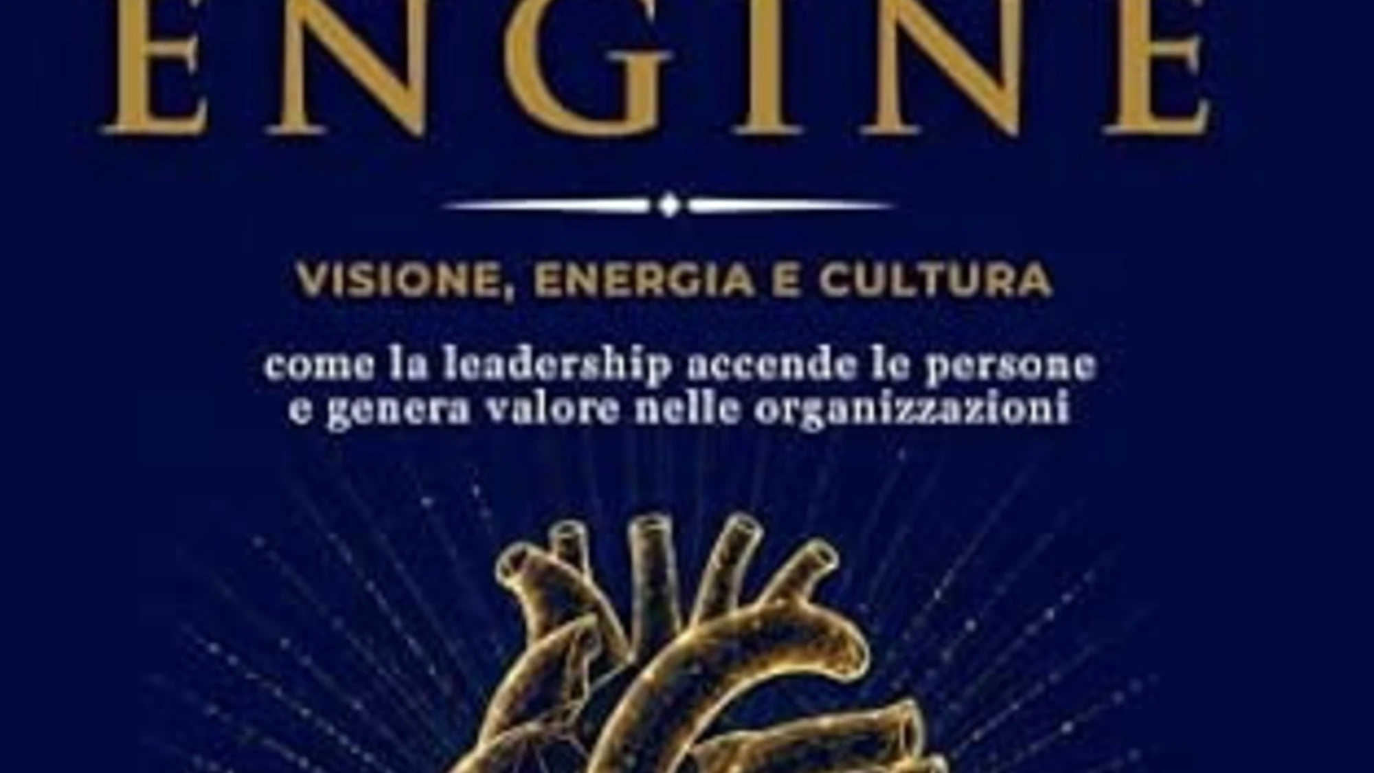 The Human Engine: quando la leadership riaccende il potenziale delle organizzazioni