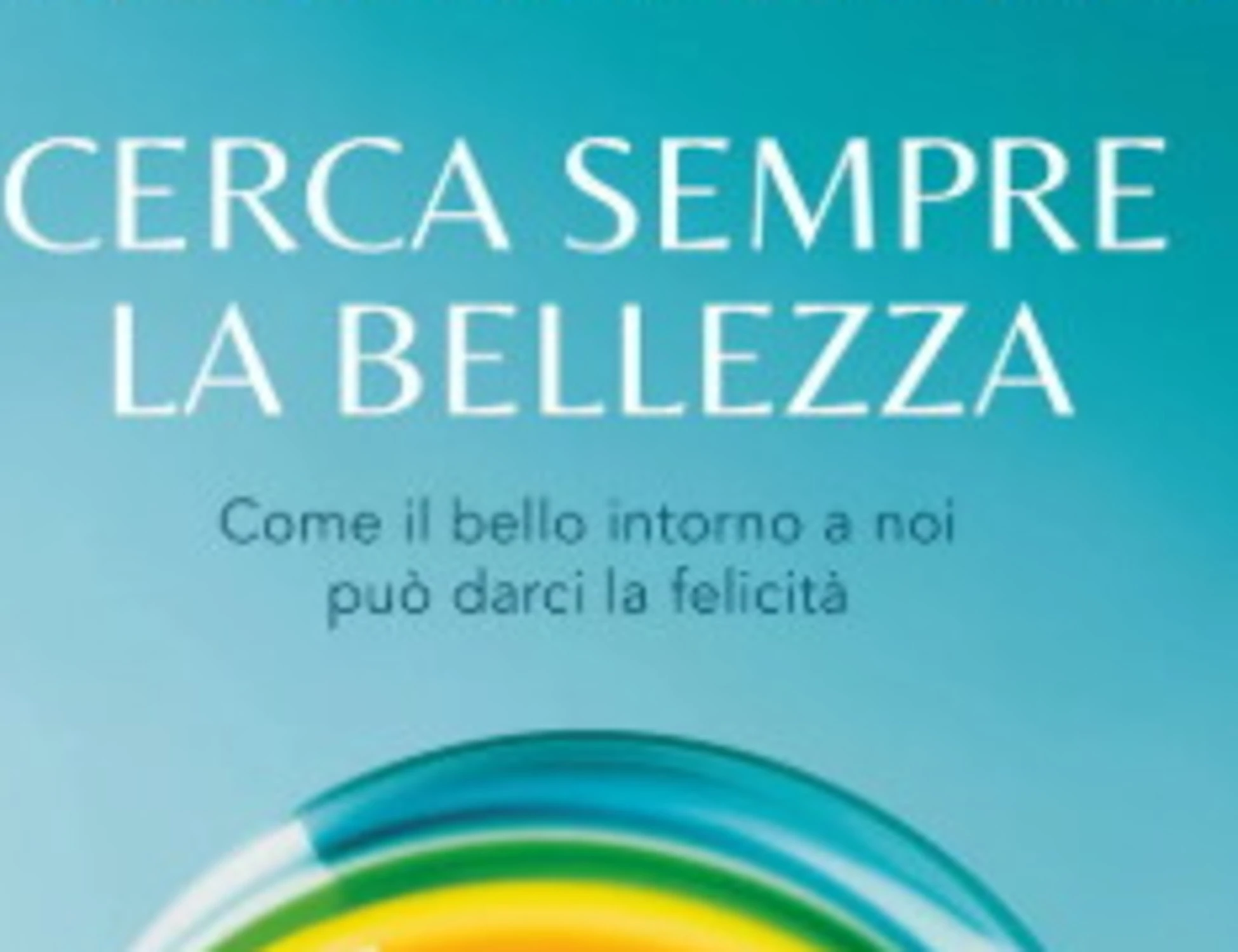 Solo la bellezza salverà il mondo: il termometro della nostra civiltò