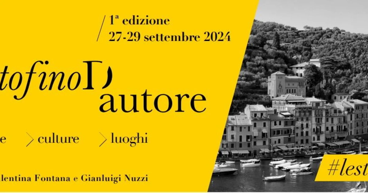 Da venerdì 27 a domenica 29 settembre la prima edizione di Portofino D’Autore