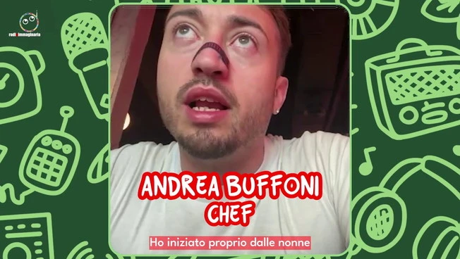 Lo chef Andrea Buffoni: "Vi racconto come ho iniziato a cucinare"